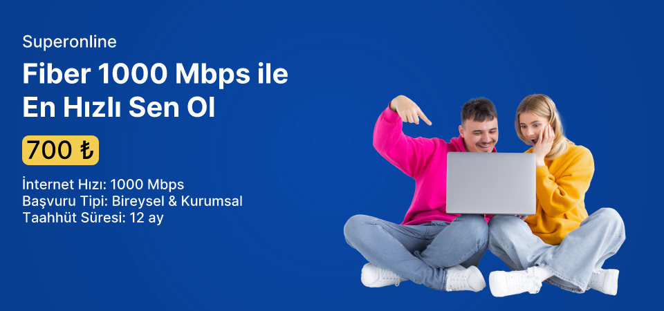 Fiber 1000 Mbps ile En Hızlı Sen Ol 